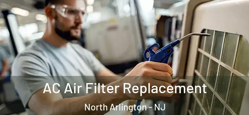  AC Air Filter Replacement North Arlington - NJ