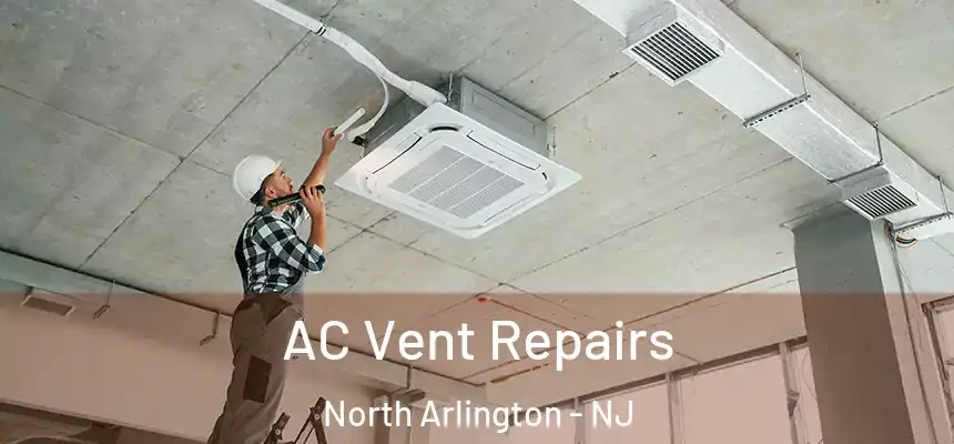  AC Vent Repairs North Arlington - NJ