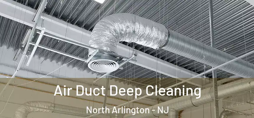  Air Duct Deep Cleaning North Arlington - NJ