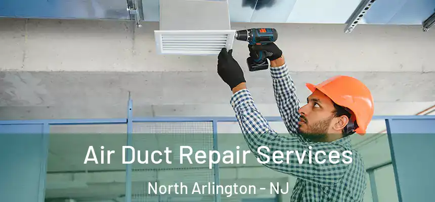  Air Duct Repair Services North Arlington - NJ