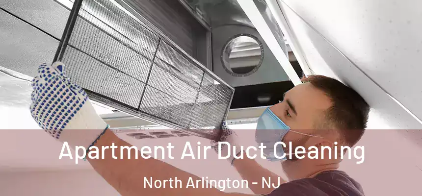 Apartment Air Duct Cleaning North Arlington - NJ