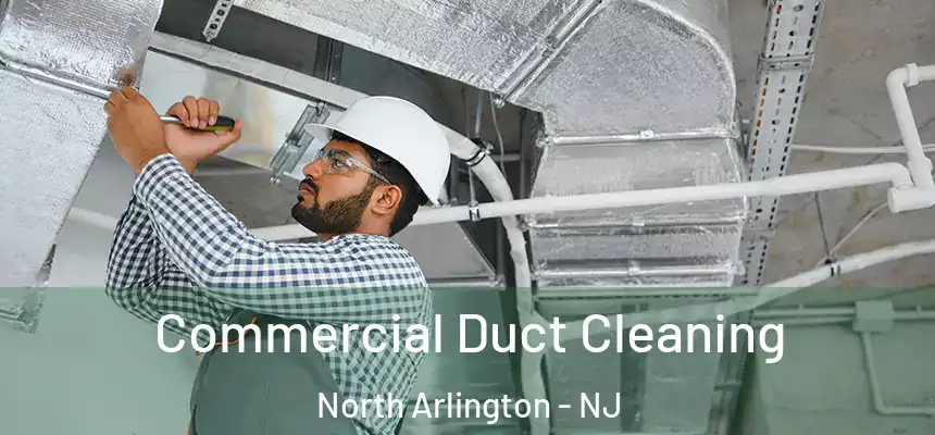  Commercial Duct Cleaning North Arlington - NJ