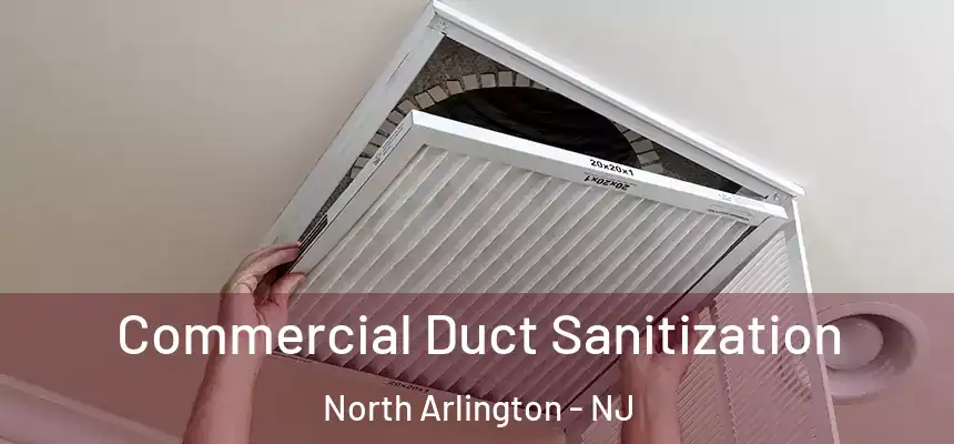 Commercial Duct Sanitization North Arlington - NJ