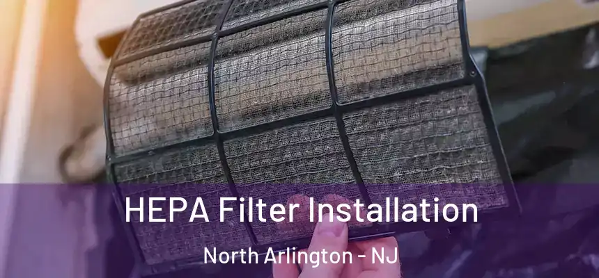 HEPA Filter Installation North Arlington - NJ